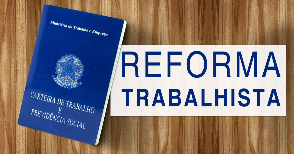 Reflexões sobre a Reforma Trabalhista