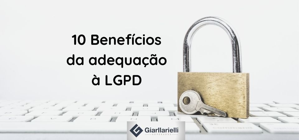 10 Benefícios da adequação à LGPD