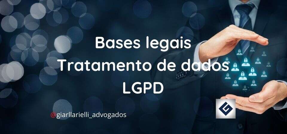 Bases legais – tratamento de dados – LGPD